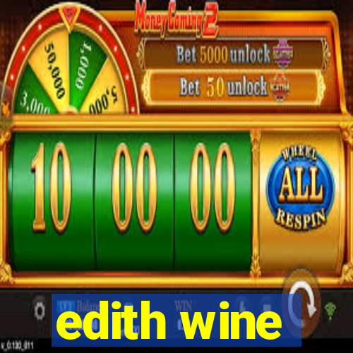 edith wine